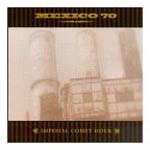 Mexico 70 - Imperial Comet Hour